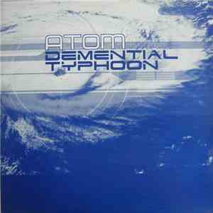 Atom - Demential Typhoon