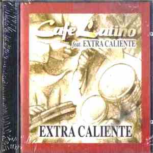 Cafè Latino feat. Extra Caliente - Extra Caliente
