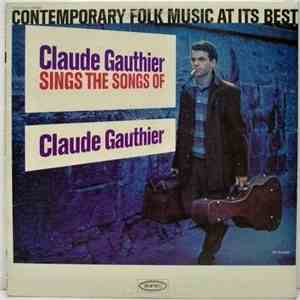 Claude Gauthier - Claude Gauthier Sings The Songs Of Claude Gauthier