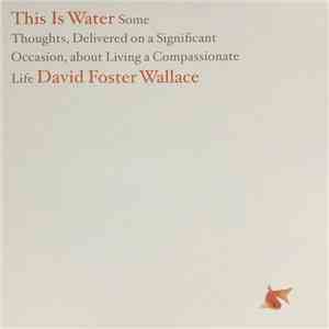 David Foster Wallace - This Is Water