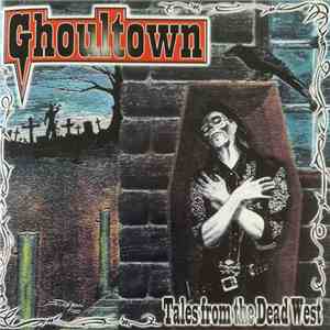 Ghoultown - Tales From The Dead West