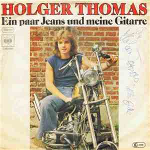 Holger Thomas - Ein Paar Jeans Und Meine Gitarre
