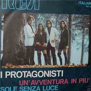 I Protagonisti - Un'Avventura In Più / Sole Senza Luce
