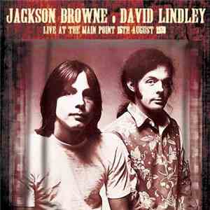 Jackson Browne, David Lindley - Live At The Main Point, 15th August 1973