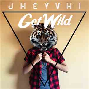 Jheyvhi - Get Wild