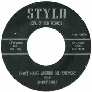Jimmy Ford - Don't Hang Around Me Anymore