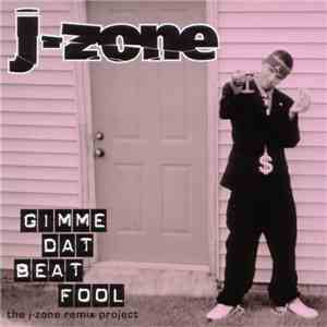 J-Zone - Gimme Dat Beat Fool