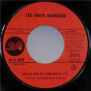 Les Chats Sauvages - Dis-Lui Que Je L'Aime