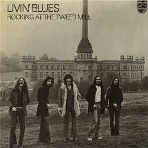 Livin' Blues - Rocking At The Tweed Mill