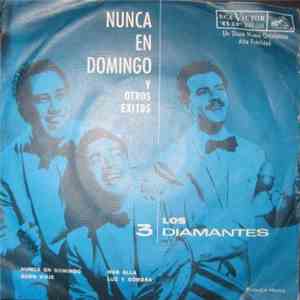 Los Tres Diamantes - Nunca En Domingo Y Otros Exitos