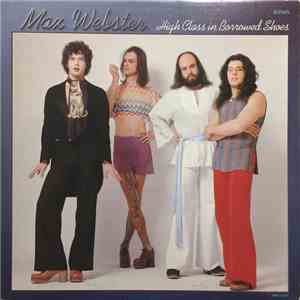 Max Webster - High Class In Borrowed Shoes