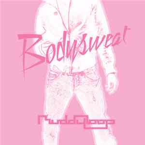Muddyloop - Bodysweat (Promo Single)