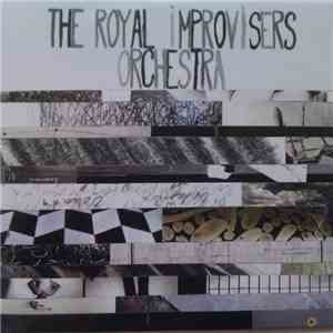 Royal Improvisers Orchestra - Live At The Bimhuis