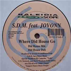 S.D.M. Feat. Jovonn - Where Did House Go