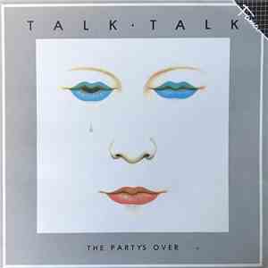 Talk Talk - The Party's Over