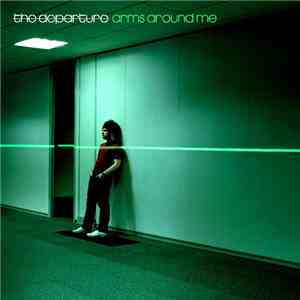 The Departure - Arms Around Me