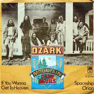 The Ozark Mountain Daredevils - If You Wanna Get To Heaven / Spaceship Orio ...