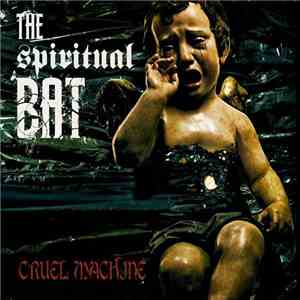 The Spiritual Bat - Cruel Machine
