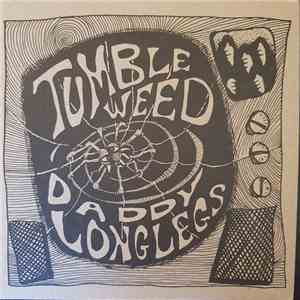 Tumbleweed - Daddy Long Legs