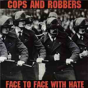 Cops And Robbers - Face To Face With Hate