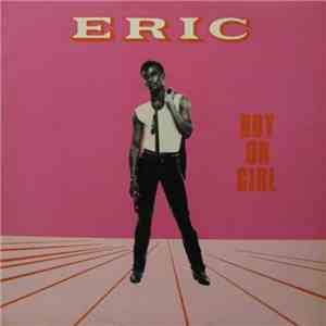 Eric - Boy Or Girl