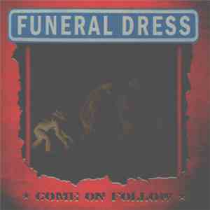 Funeral Dress - Come On Follow