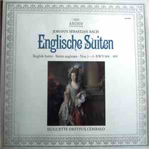 Johann Sebastian Bach - Huguette Dreyfus - Englische Suiten - English Suite ...