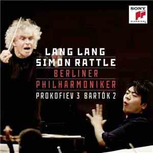Lang Lang, Simon Rattle, Berliner Philharmoniker, Prokofiev, Bartók - Proko ...