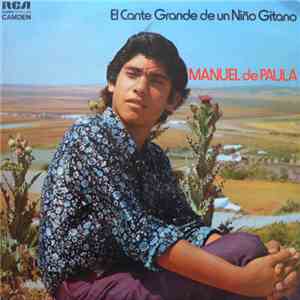 Manuel de Paula - El Cante Grande De Un Niño Gitano