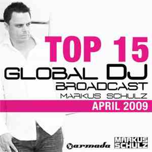 Markus Schulz - Global DJ Broadcast Top 15 - April 2009