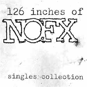 NOFX - 126 Inches Of NOFX - Singles Collection