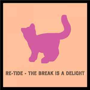 Re-Tide - The Break Is a Delight