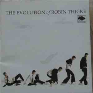 Robin Thicke - The Evolution Of Robin Thicke