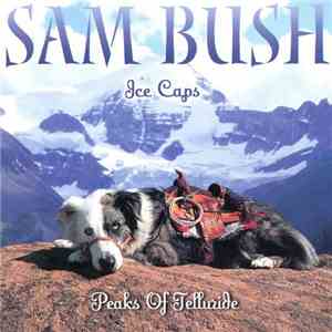 Sam Bush - Ice Caps: Peaks Of Telluride