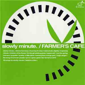 Slowly Minute - Farmer's Cafe