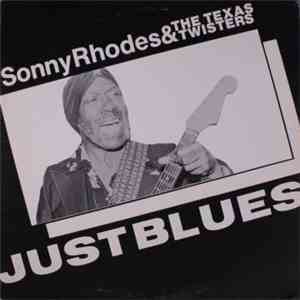 Sonny Rhodes & The Texas Twisters - Just Blues