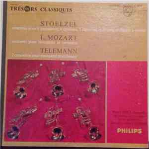 Stoelzel, L. Mozart, Telemann - Orchestre De Chambre De Wurttemberg, Walter Holy - Concerto Pour 6 Trompettes, 4 Timbales, 2 Clavecins, Et Double Orchestre À Cordes / Concerto Pour Trompette Et Orchestre / 2 Concertos Pour Trompette Et Orchestre
