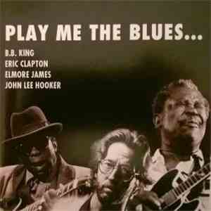 Various - Play Me The Blues...