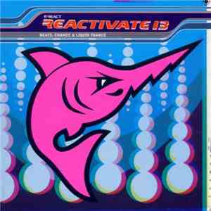 Various - Reactivate 13 (Beats, Chance & Liquid Trance)