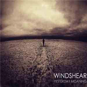Windshear - Yesterday Moaning