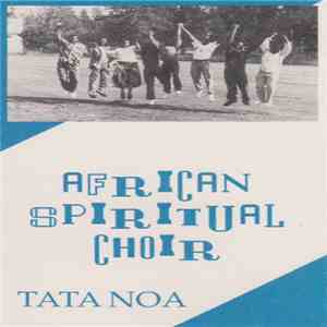 African Spiritual Choir - Tata Noa