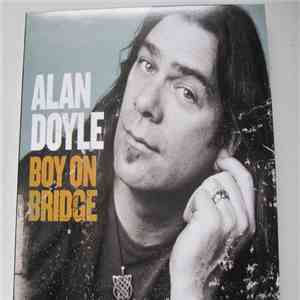 Alan Doyle - Boy On Bridge