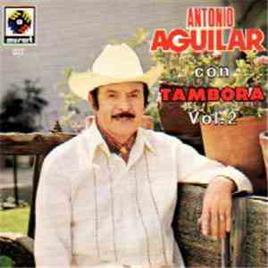 Antonio Aguilar Barraza - Con Tambora Vol 2