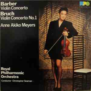 Barber, Bruch, The Royal Philharmonic Orchestra, Anne Akiko Meyers, Christo ...