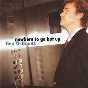Ben Willmott - Nowhere To Go But Up