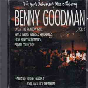 Benny Goodman - Yale Archives Vol. 6: Live At The Rainbow Grill