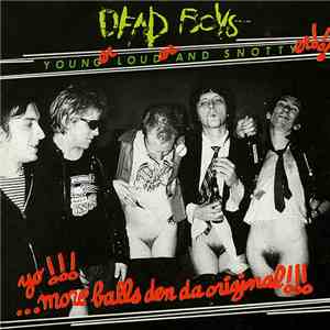Dead Boys - Younger, Louder And Snottyer!!!