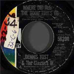 Dennis Yost & The Classics IV - Where Did All The Good Times Go