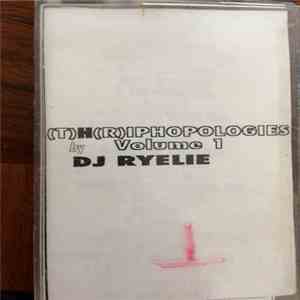 Dj Ryelie - (T)h(r)iphopologies Volume 1