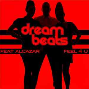 Dream Beats Feat Alcazar - Feel 4 You